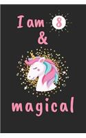 I am 8 & Magical!: A Happy Birthday 8 Years Old Unicorn Notebook, 8 Year Old Birthday Gift for Girls