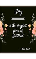 Joy is the simplest form of gratitude