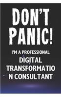 Don't Panic! I'm A Professional Digital Transformation Consultant