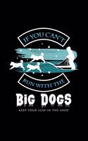 If you can't run with the big dogs keep your sled