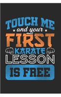 Touch Me And Your First Karate Lesson Is Free Notebook - Funny Karate Journal Planner Fighter