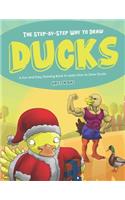 Step-by-Step Way to Draw Ducks: A Fun and Easy Drawing Book to Learn How to Draw Ducks