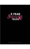 5 Year Survivor Breast Cancer Awareness