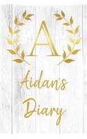 Aidan's Diary: Personalized Diary for Aidan / Journal / Notebook - A Monogram Initial & Name - Great Christmas or Birthday Gift