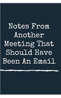 Notes From Another Meeting That Should Have Been An Email A beautiful