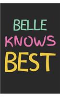Belle Knows Best: Lined Journal, 120 Pages, 6 x 9, Belle Personalized Name Notebook Gift Idea, Black Matte Finish (Belle Knows Best Journal)