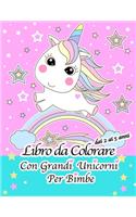 Libro Da Colorare Con Grandi Unicorni Per Bimbe Dai 2 Ai 5 Anni