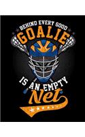 Behind Every Good Goalie Is An Empty Net: Behind Every Good Goalie Is An Empty Net Lacrosse 2020-2021 Weekly Planner & Gratitude Journal (110 Pages, 8" x 10") Blank Sections For Writing Dail
