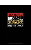 Warning! Baseball Grandma Will Yell Loudly!: Graph Paper Notebook - 0.25 Inch (1/4") Squares(1275 Graph Paper Notebook - 0.25 Inch (1/4") Squares)