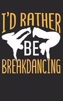 Breakdance: Breakdance Notebook the perfect gift idea for breakers or hip hop fans. The paperback has 120 white pages with dot matrix that support you in writin