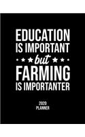 Education Is Important But Farming Is Importanter 2020 Planner