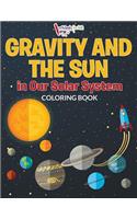 Gravity And The Sun in Our Solar System Coloring Book