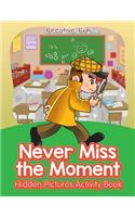 Never Miss the Moment Hidden Pictures Activity Book