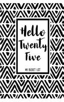 Hello Twent Five My Bucket List