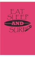 Eat Sleep and Surf: Surfing Notebook Surfer Notizbuch Surf Planer Journal 6x9 kariert squared karo