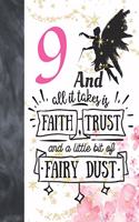 9 And All It Takes Is Faith, Trust And A Little Bit Of Fairy Dust: Fairy Land Sudoku Puzzle Books For 9 Year Old Girls - Easy Beginners Magical Quote Activity Puzzle Book For Those On The Sudoku Puzzle Craze