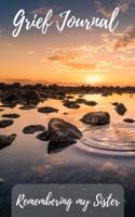 Grief Journal Remembering my Sister