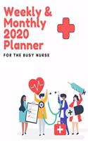 Weekly & Monthly 2020 Planner for the Busy Nurse