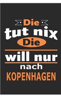 Die tut nix Die will nur nach Kopenhagen: Notizbuch mit 110 Seiten, ebenfalls Nutzung als Dekoration in Form eines Schild bzw. Poster möglich