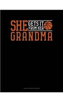 She Gets It From Her Grandma (Basketball): Unruled Composition Book