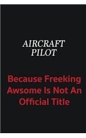 Aircraft Pilot because freeking awsome is not an official title: Writing careers journals and notebook. A way towards enhancement