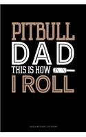 Pitbull Dad This Is How I Roll