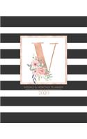Weekly & Monthly Planner 2020 V: Black and White Stripes Rose Gold Monogram Letter V with Pink Flowers (7.5 x 9.25 in) Vertical at a glance Personalized Planner for Women Moms Girls