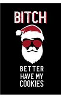 Bitch Better Have My Cookies: Notebook Journal Composition Blank Lined Diary Notepad 120 Pages Paperback Black Solid Santa