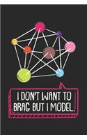 I Don't Want To Brag But I Model: 120 Pages I 6x9 I Weekly Planner With Notices