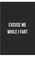 Excuse Me While I Fart