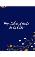 Mon Cahier d'étude de la bible: Un livret pour écrire tes inspirations et ta motivation à l'étude de la Bible, y noter des versets bibliques et voir comment Dieu t'aime au cours de