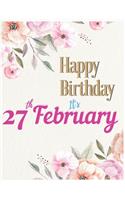 Happy Birthday 27th February Notebook Journal: Creative And Funny Unicorn Journal Notebook to Teach Children to Practice Gratitude and Mindfulness For Kids