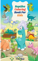 Reptiles Coloring Book For Kids: Fun Reptiles coloring book for kids and toddlers, 90 Coloring Designs for Ages 2-4, 4-8,8-12.