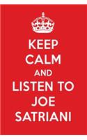 Keep Calm and Listen to Joe Satriani: Joe Satriani Designer Notebook