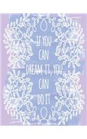 If you can dream it, you can do it