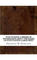 Punctuation A Primer of Information about the Marks of Punctuation