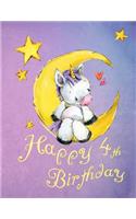 Happy 4th Birthday: Sweet Unicorn on Moon Themed Primary Writing Tablet for 4 Year Old Kids Learning to Write, 65 Sheets of Blank Lined Practice Paper to Write Letters,