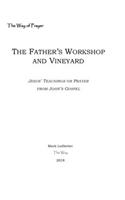 The Father's Workshop and Vineyard
