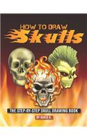 How to Draw Skulls: The Step-By-Step Skull Drawing Book