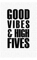 Good Vibes and High Fives