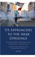 Us Approaches to the Arab Uprisings