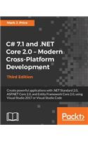 C# 7.1 and .NET Core 2.0 - Modern Cross-Platform Development - Third Edition: Create powerful applications with .NET Standard 2.0, ASP.NET Core 2.0, and Entity Framework Core 2.0, using Visual Studio 2017 or Visual Studio Code