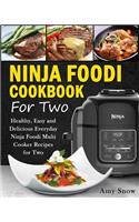 Ninja Foodi Cookbook for Two: Healthy, Easy and Delicious Everyday Ninja Foodi Multi Cooker Recipes for Two
