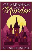 Of Abraham and Murder: 18k Small Town Estate Christian Cozy Mystery Series Book 2