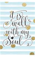 It Is Well with My Soul: Bible Verse Notebook with Christian Quote