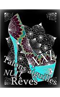 Talons Aiguilles Reves Nuit XXL