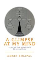 A Glimpse at My Mind: 'Peace' Is ' the Silent Voice of Soul Within'