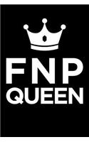Fnp Queen: Blank Lined Nursing Humor Themed Family Nurse Practitioner Journal and Notebook to Write In: With a Practical and Versatile Ruled Interior