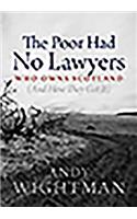 The Poor Had No Lawyers
