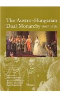 Austro-Hungarian Dual Monarchy 1867-1918